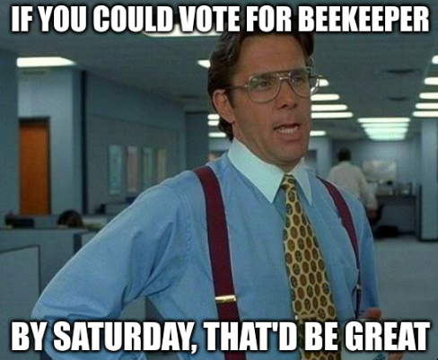 Office Space Lumbergh meme: 'If you could vote for Beekeeper by Saturday, that'd be great.'