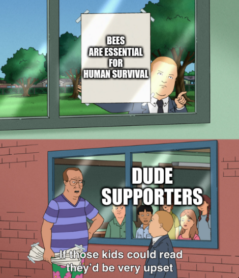 King of the Hill 'if those kids could read' meme mocking Dude supporters over a pro-bee sign.