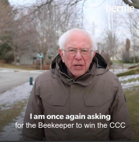 Bernie Sanders 'I am once again asking' meme: for the Beekeeper to win the CCC.
