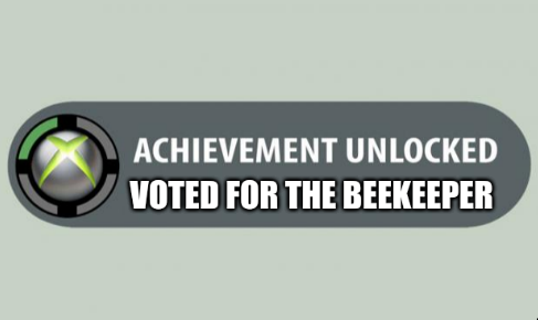 Xbox 'Achievement Unlocked' meme: 'Voted for the Beekeeper.'