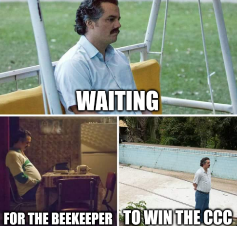 Lonely waiting Pablo Escobar meme: 'waiting for the Beekeeper to win the CCC'.